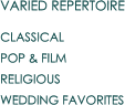 VARIED REPERTOIRE CLASSICAL POP & FILM RELIGIOUS WEDDING FAVORITES